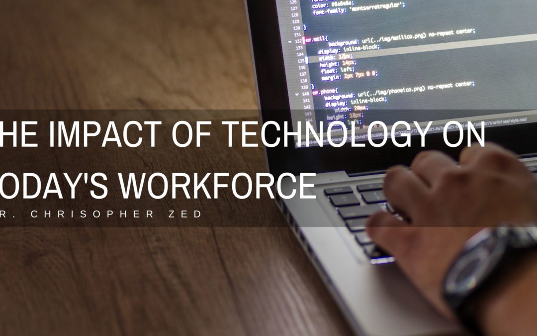 Dr. Christopher Zed The Impact Of Technology On Today's Workforce
