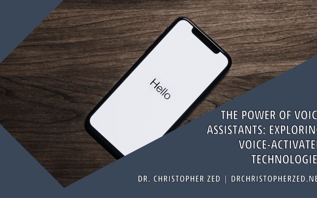 The Power of Voice Assistants: Exploring Voice-Activated Technologies
